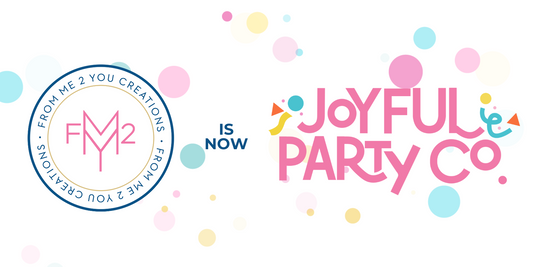 From Me 2 You Creations is Now Joyful Party Co.: Celebrating 17 Years and a Joyful New Chapter